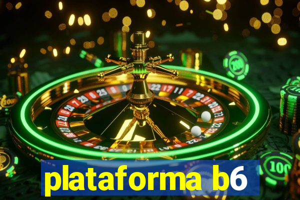 plataforma b6